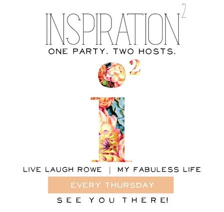 Party Time! Inspiration2 hosted by Live Laugh Rowe and My Fabuless Life