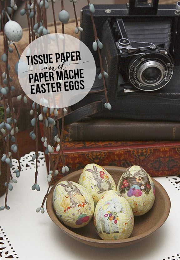 Tissue Paper and Paper Mache Easter Eggs www.livelaughrowe.com #easter #eggs