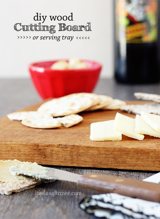 DIY Wood Cutting Board or Serving Tray.  Tutorial at livelaughrowe.com