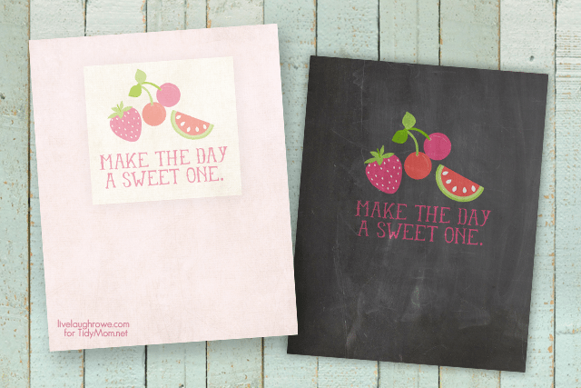 Make the Day a Sweet One Printable over at Tidy Mom