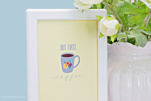 I have a morning mantra! But first, Coffee... Before doing anything, my first few steps are to the coffee pot. Sharing a free 'but first, coffee' printables too!