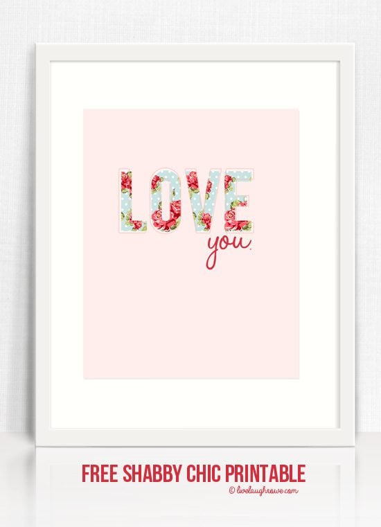Love this shabby chic printable that says, "Love you!"  Two sizes too!  5x7 and 8x10 www.livelaughrowe.com #printable #shabbychic