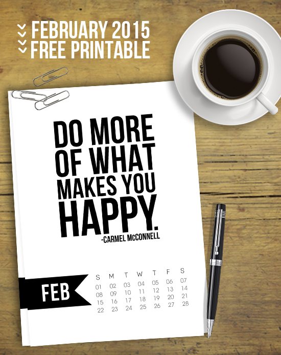 Free 5x7 Printable Calendar for February 2015 with inspirational quote!  www.livelaughrowe.com