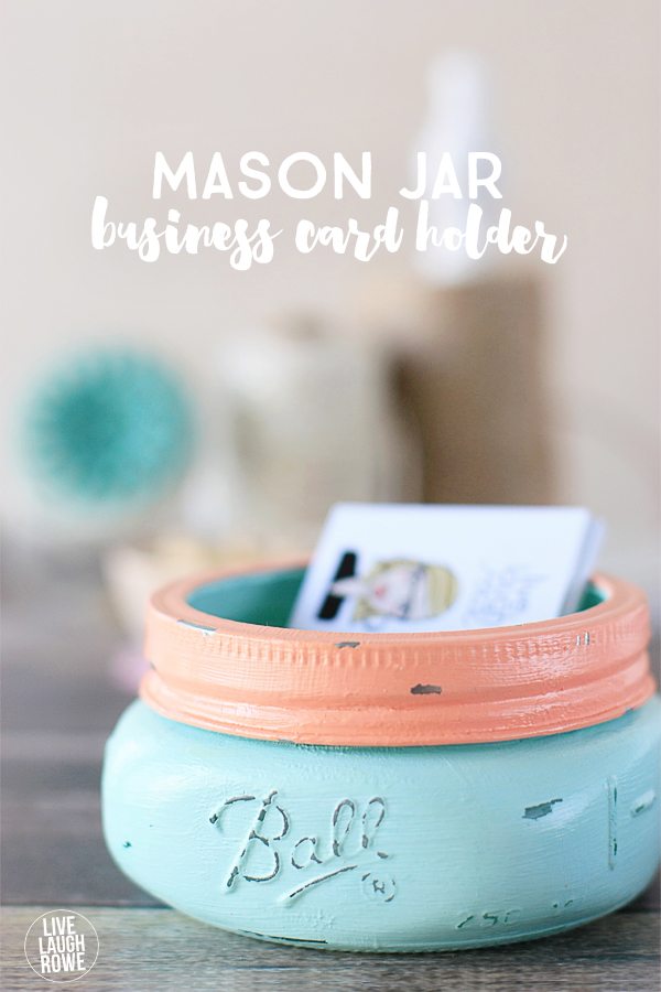 Love these sweet Mason Jar Business Card Holders!  Great gift idea too.  www.livelaughrowe.com