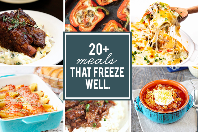 Meals that Freeze Well | 20+ Freezer Recipes - Live Laugh Rowe