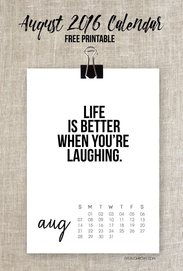 Great reminder on this printable August 2016 Calendar! Life is better when you're laughing. livelaughrowe.com