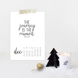 2016 December Calendar. As the year draws to an end, this quote is a great reminder that "the journey is the reward." livelaughrowe.com