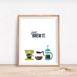 Just Brew It! Super cute printable for the coffee lover. livelaughrowe.com