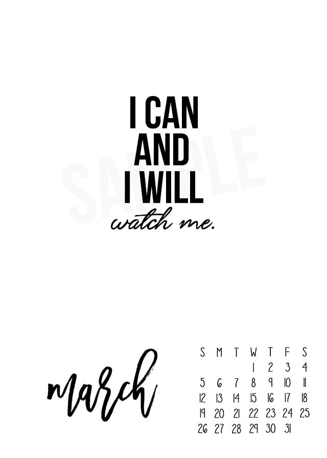 March 2017 Calendar. Free printable with a great motivational quote: "I can and I will. Watch me." Print yours at livelaughrowe.com