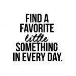 April 2017 Calendar. Free printable with a great reminder: "Find a favorite little something in every day." Print yours at livelaughrowe.com