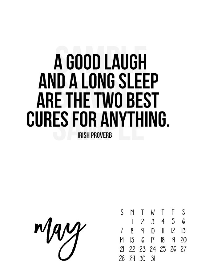 May 2017 Calendar. Free printable calendar with Irish Proverb: "A good laugh and long sleep are the two best cures for anything."