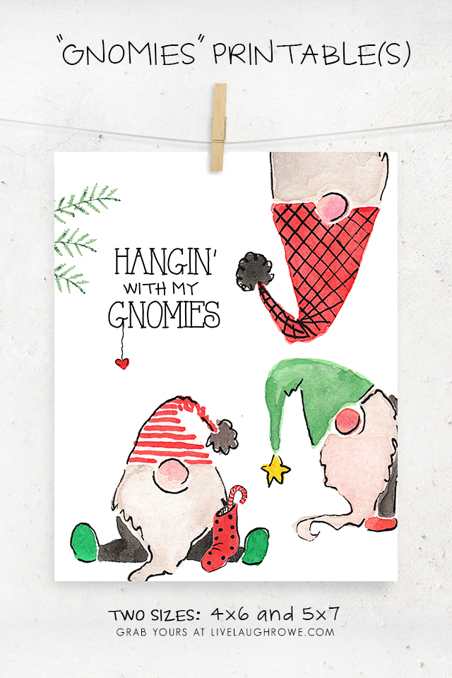 Adorable Hangin' with my gnomies printable! Not only is it cute, but it's free and available in two different sizes. Grab yours at livelaughrowe.com