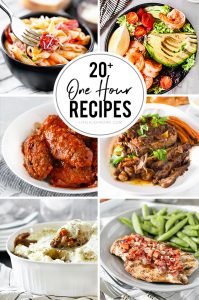 20+ One Hour Recipes | Meals and Desserts - Live Laugh Rowe