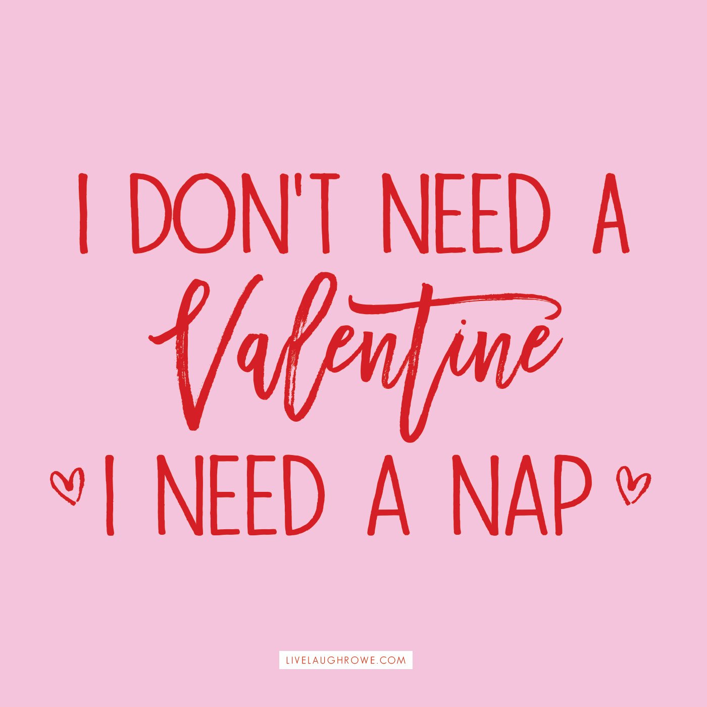 I don't need a Valentine, I need a nap quote