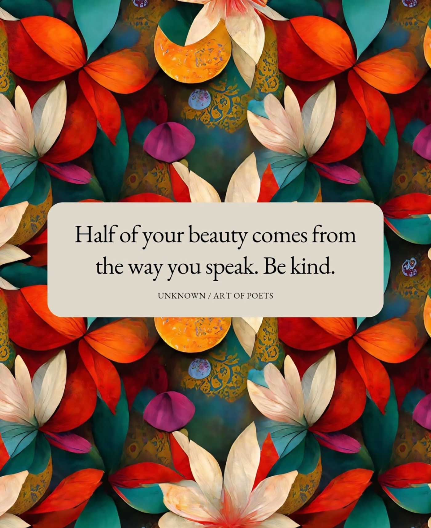 graphic with the quote, Half of your beauty comes from the way you speak.  Be Kind.