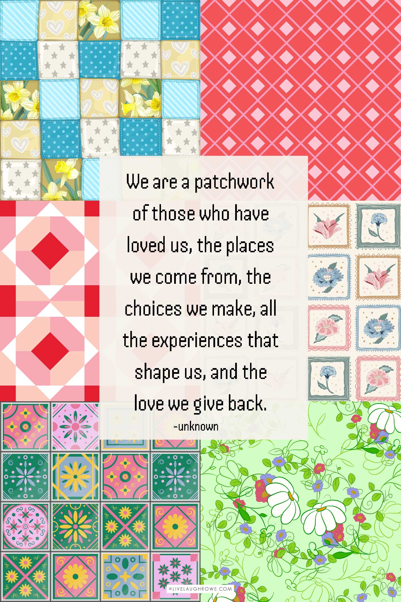 “Colorful patchwork quilt–style graphic with floral and geometric squares and an inspirational quote about how life’s experiences shape us.”