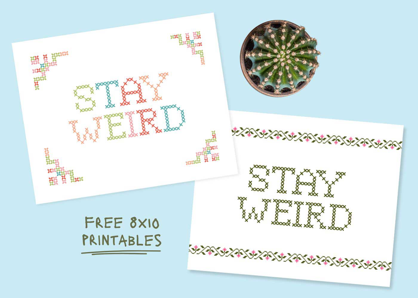 Two free 8x10 Stay Weird printables with colorful cross-stitch-inspired designs on a light blue background